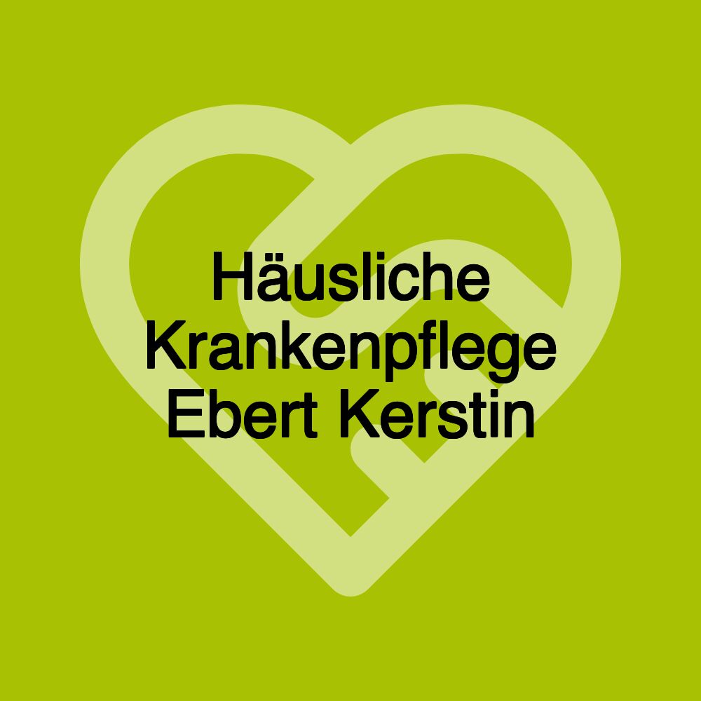 Häusliche Krankenpflege Ebert Kerstin