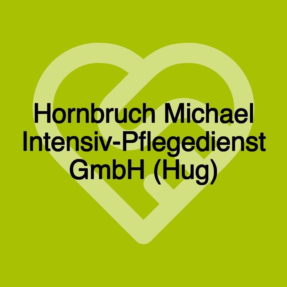 Hornbruch Michael Intensiv-Pflegedienst GmbH (Hug)