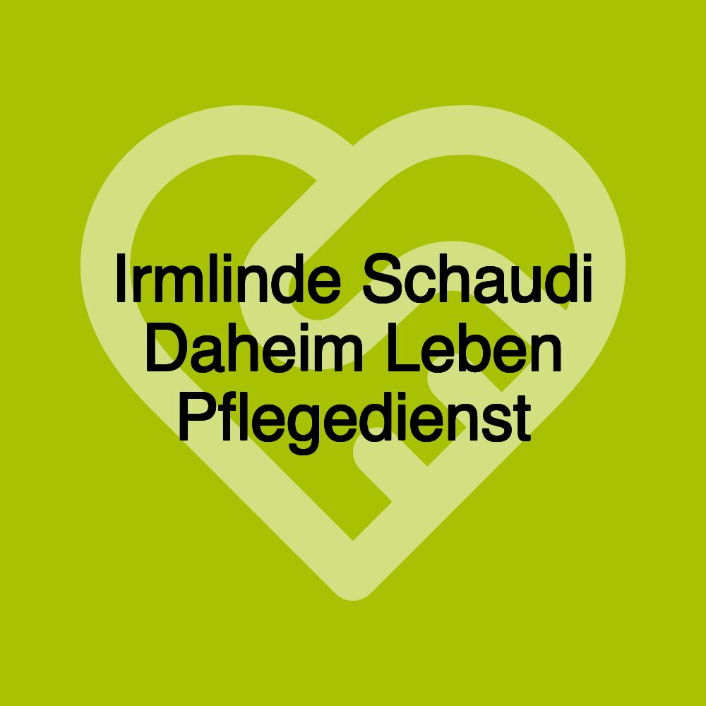 Irmlinde Schaudi Daheim Leben Pflegedienst