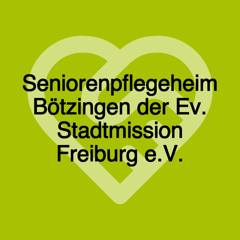 Seniorenpflegeheim Bötzingen der Ev. Stadtmission Freiburg e.V.