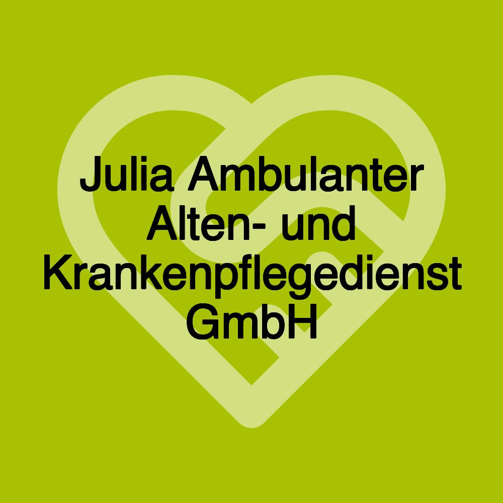 Julia Ambulanter Alten- und Krankenpflegedienst GmbH