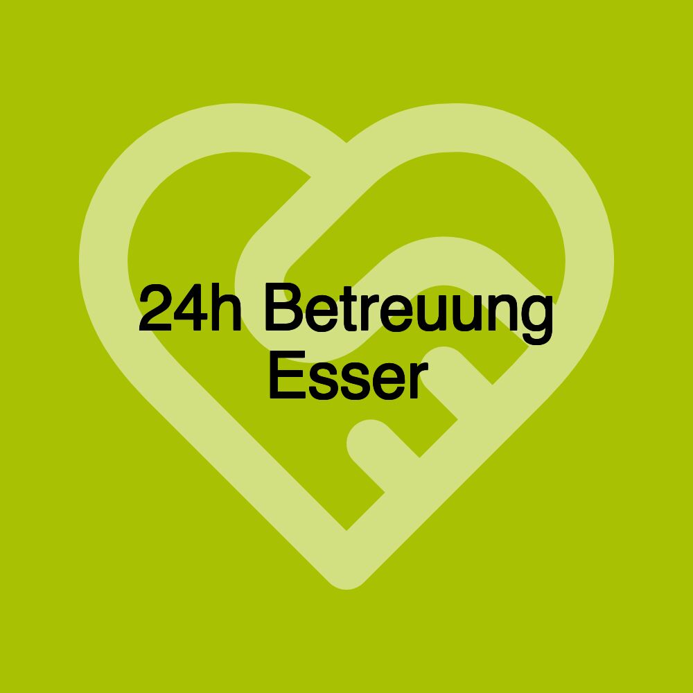 24h Betreuung Esser