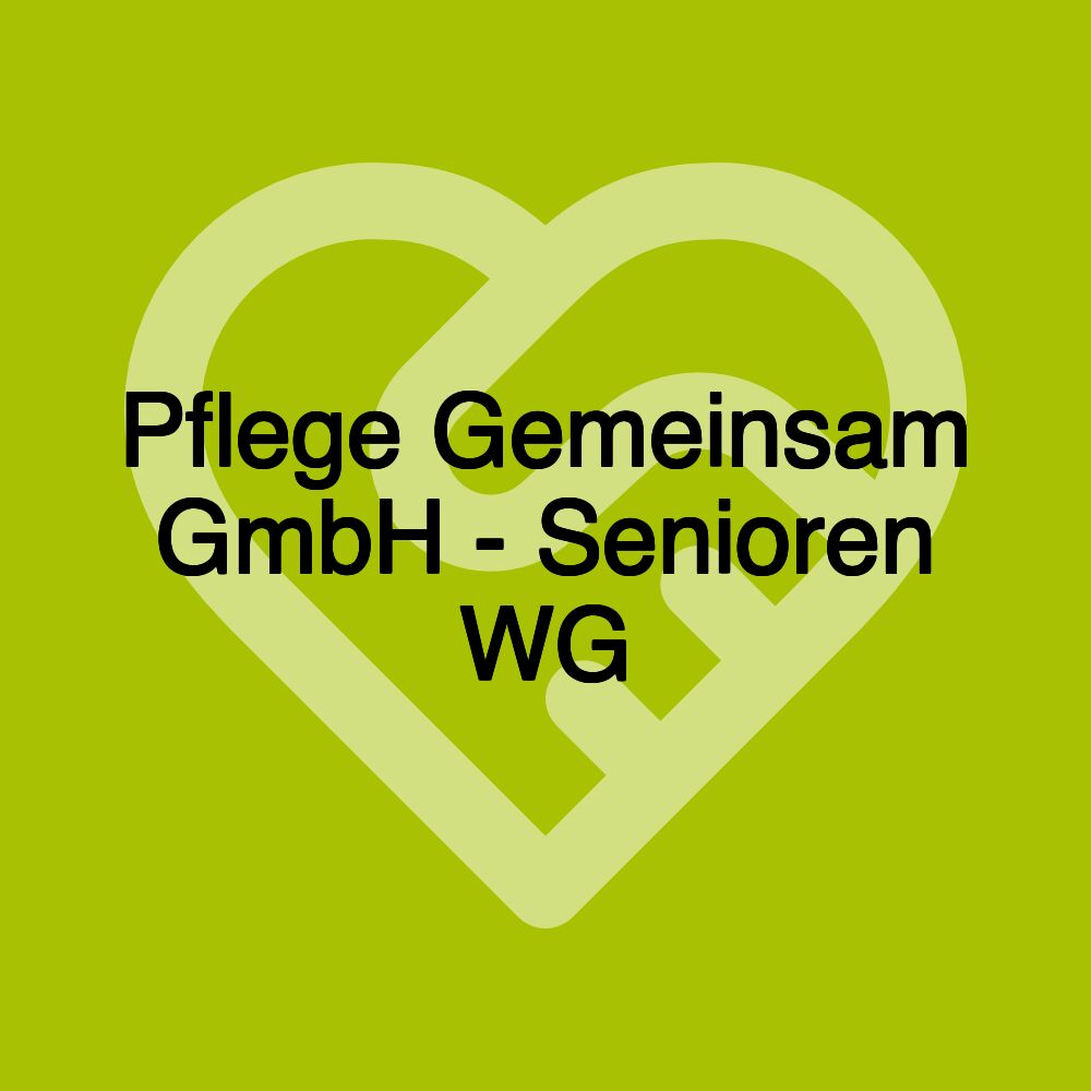 Pflege Gemeinsam GmbH - Senioren WG