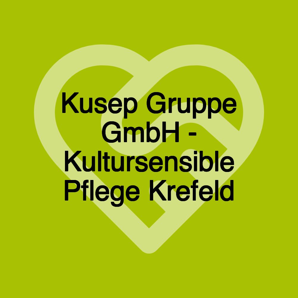 Kusep Gruppe GmbH - Kultursensible Pflege Krefeld