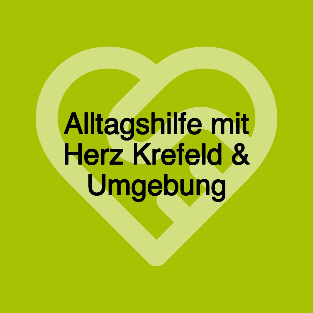 Alltagshilfe mit Herz Krefeld & Umgebung