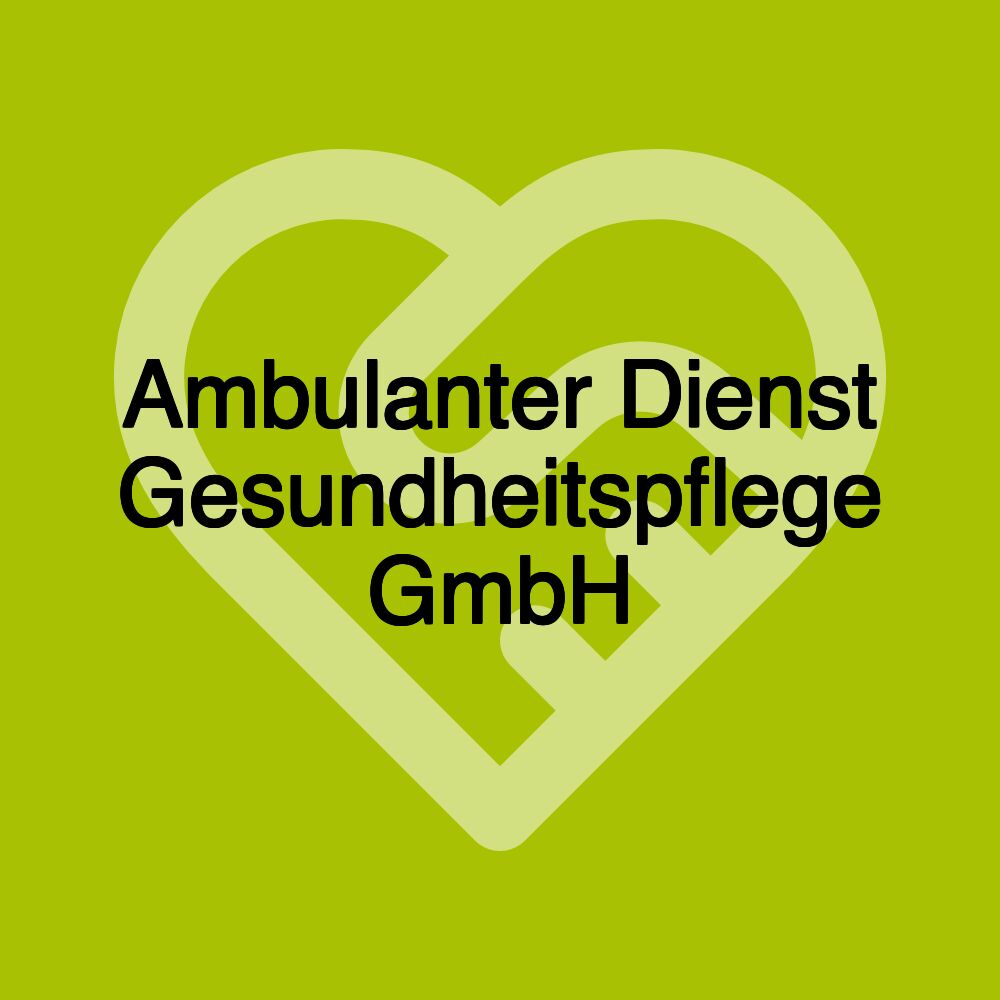 Ambulanter Dienst Gesundheitspflege GmbH