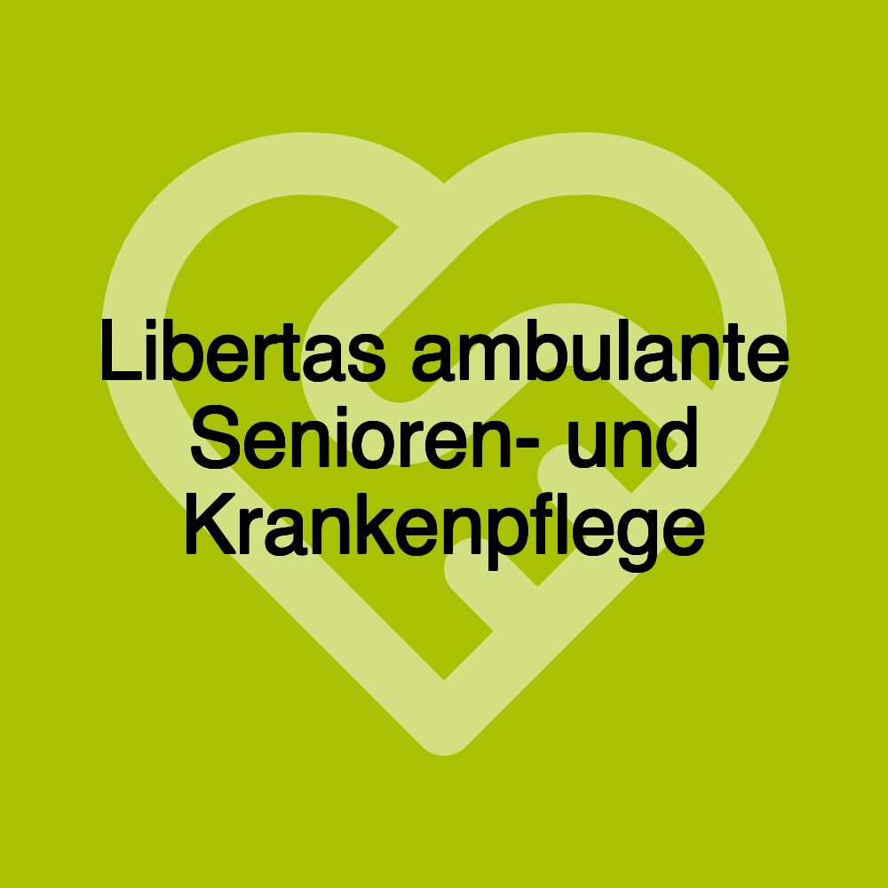 Libertas ambulante Senioren- und Krankenpflege