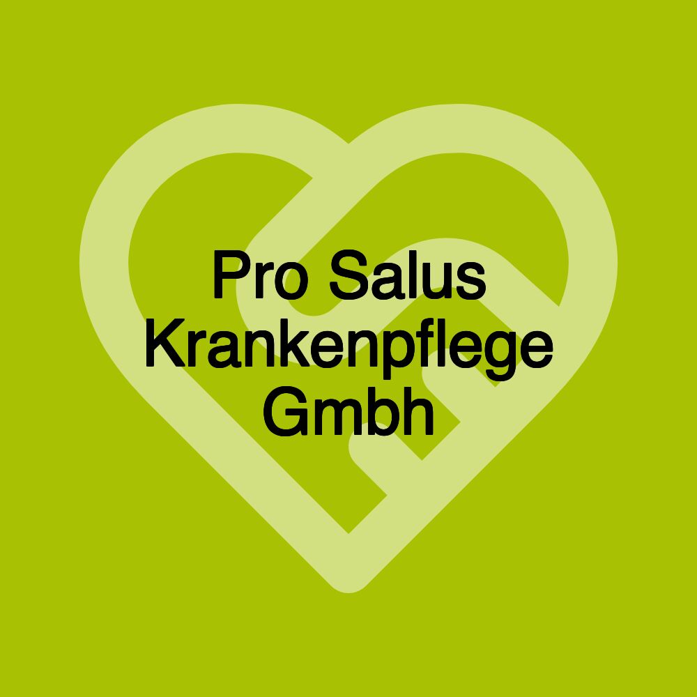 Pro Salus Krankenpflege Gmbh