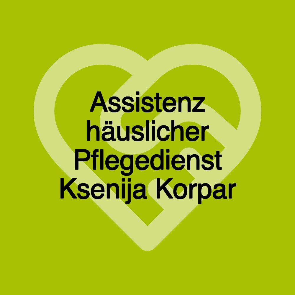 Assistenz häuslicher Pflegedienst Ksenija Korpar