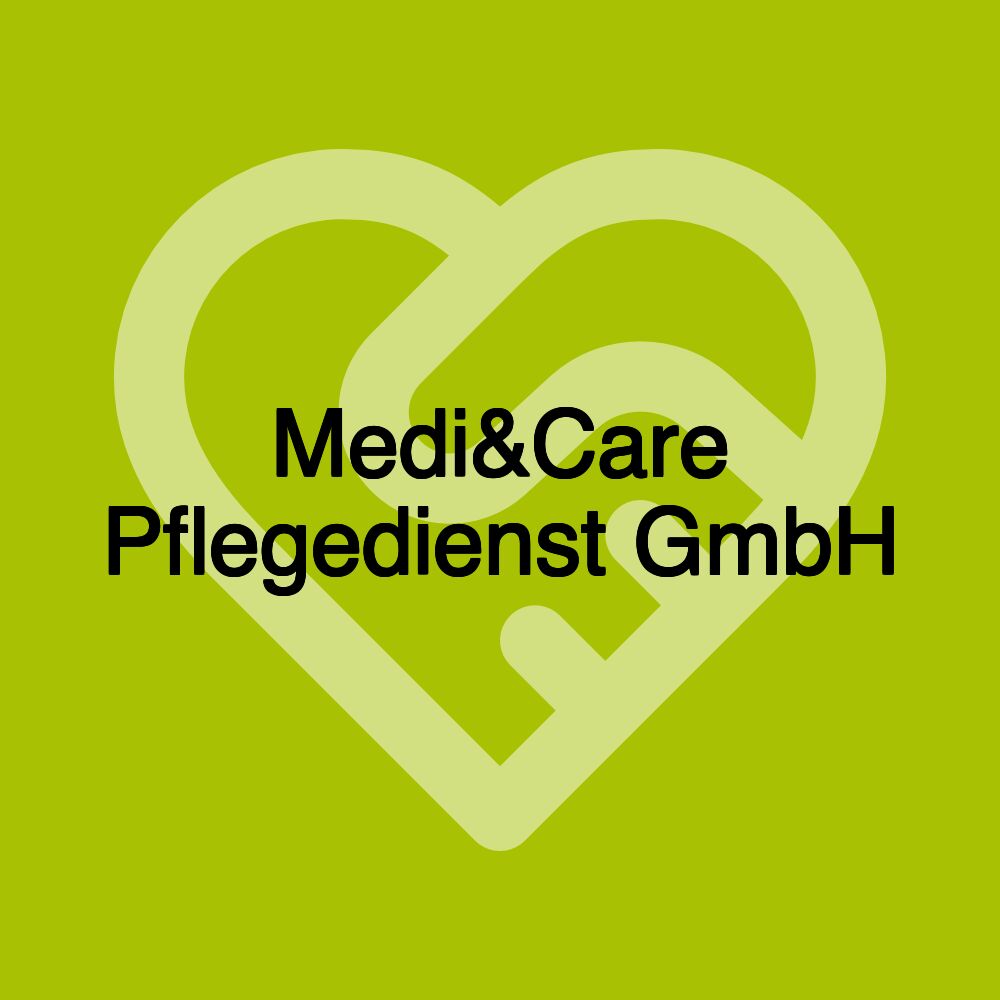 Medi&Care Pflegedienst GmbH