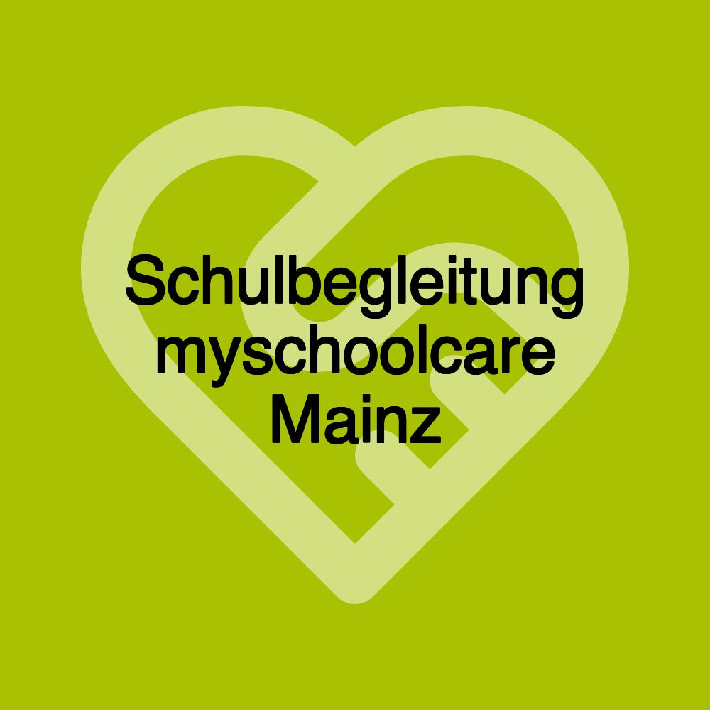 Schulbegleitung myschoolcare Mainz