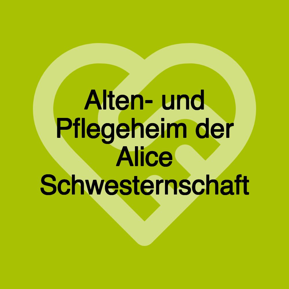 Alten- und Pflegeheim der Alice Schwesternschaft