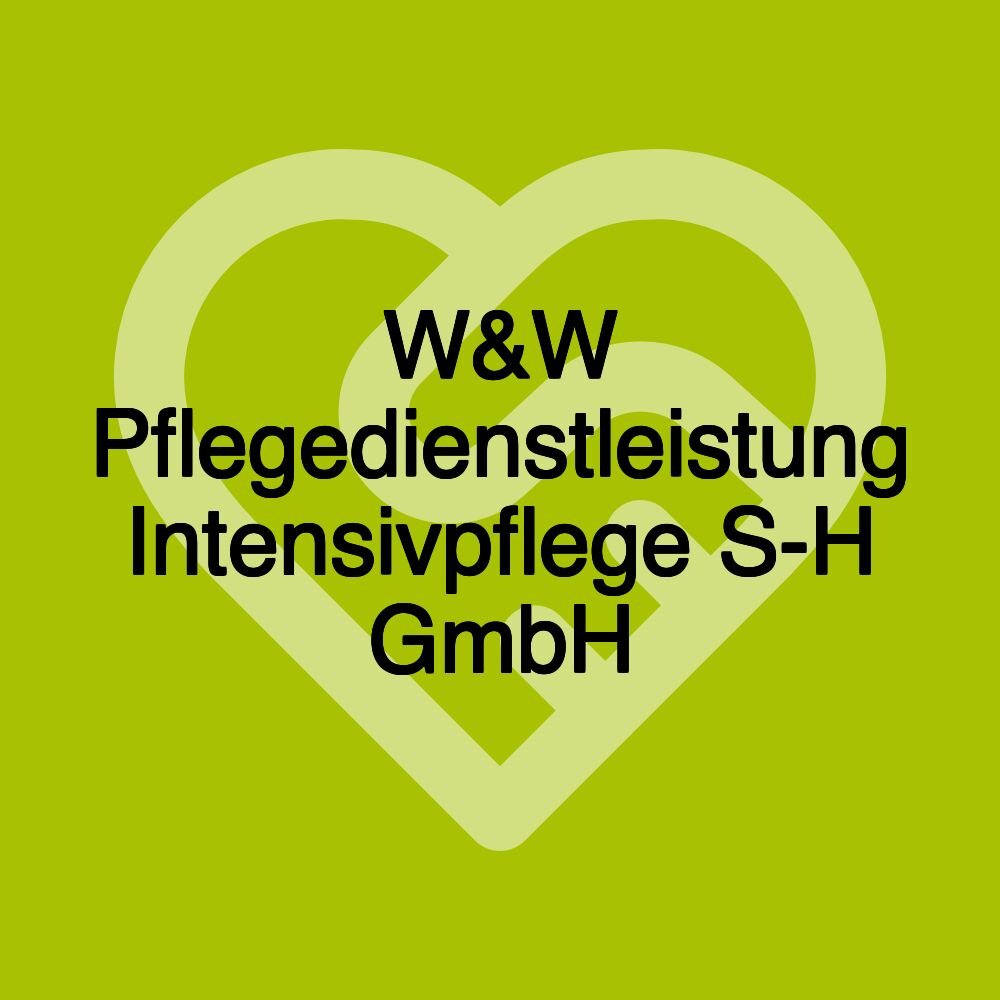 W&W Pflegedienstleistung Intensivpflege S-H GmbH