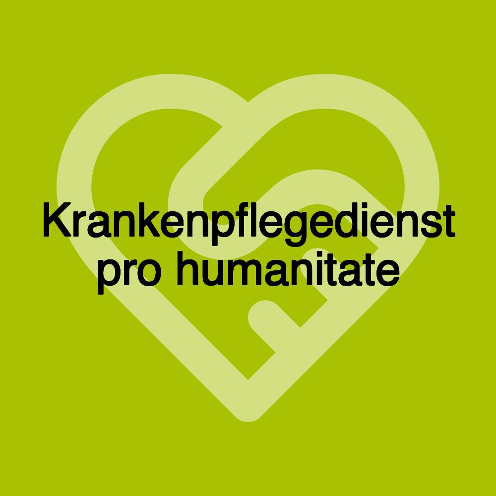 Krankenpflegedienst pro humanitate