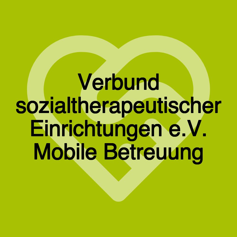 Verbund sozialtherapeutischer Einrichtungen e.V. Mobile Betreuung