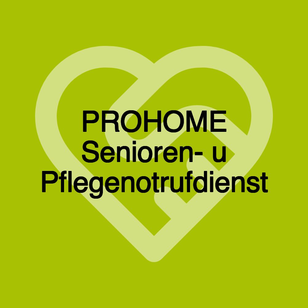 PROHOME Senioren- u Pflegenotrufdienst