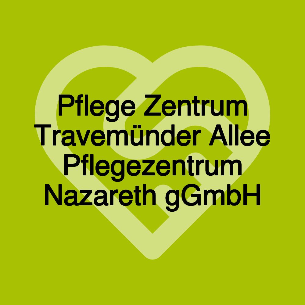 Pflege Zentrum Travemünder Allee Pflegezentrum Nazareth gGmbH