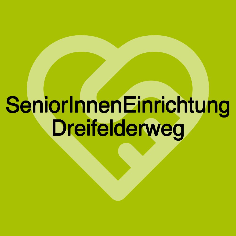 SeniorInnenEinrichtung Dreifelderweg