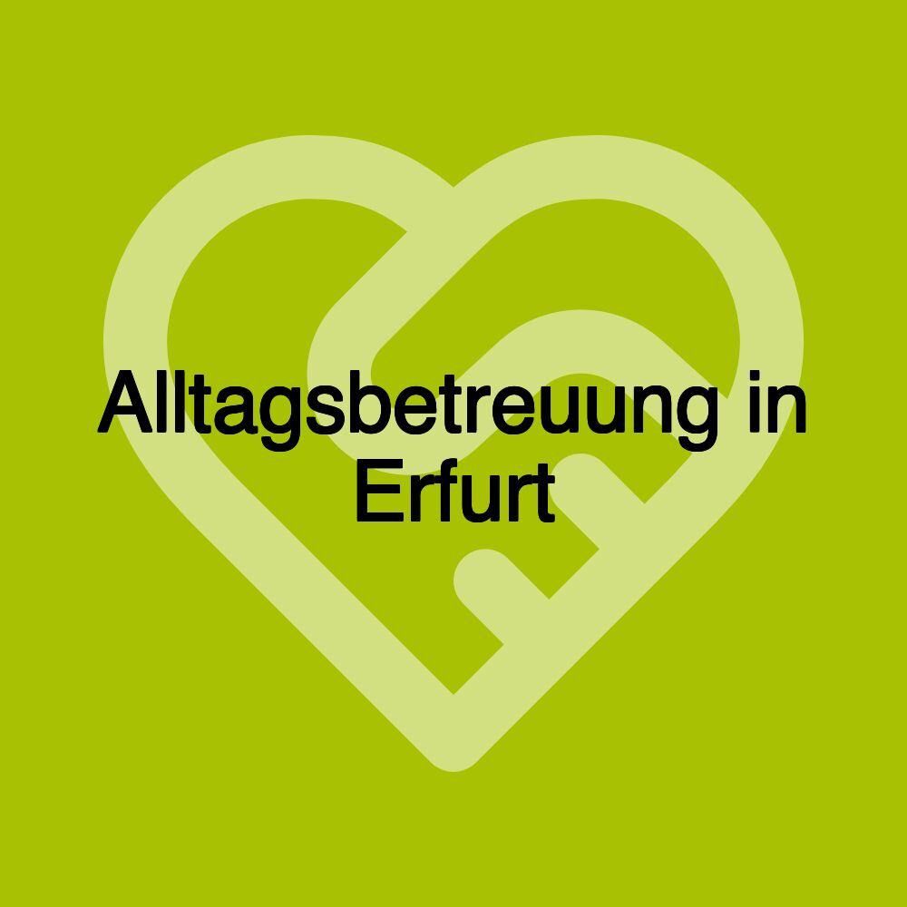 Alltagsbetreuung in Erfurt