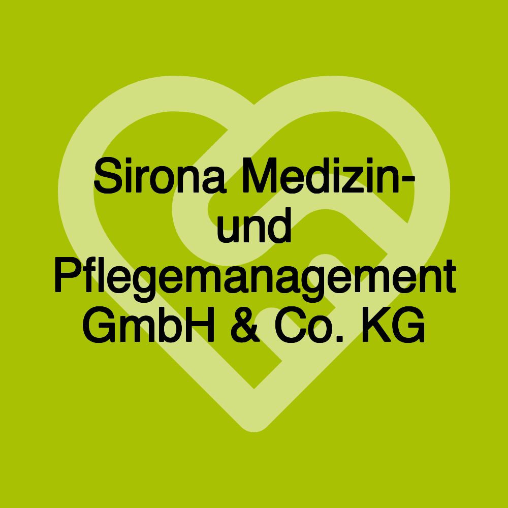 Sirona Medizin- und Pflegemanagement GmbH & Co. KG