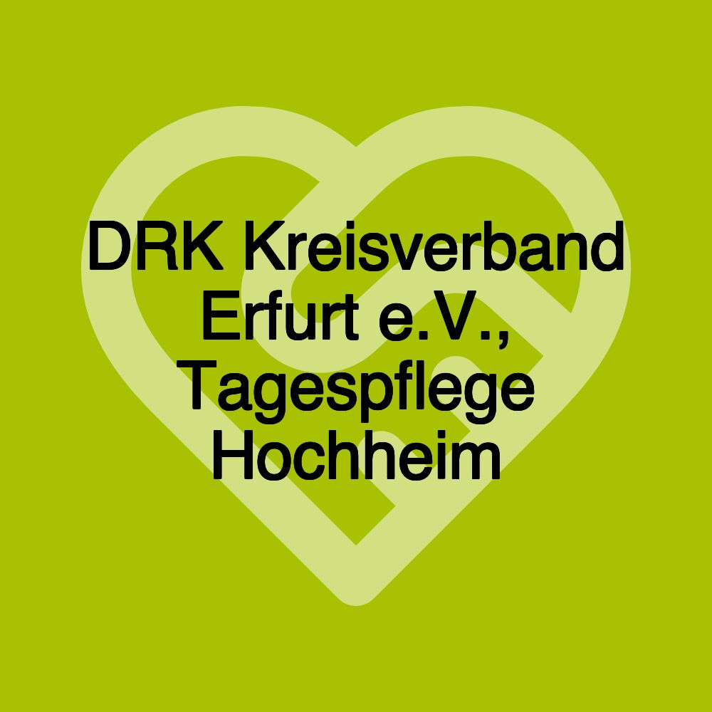 DRK Kreisverband Erfurt e.V., Tagespflege Hochheim