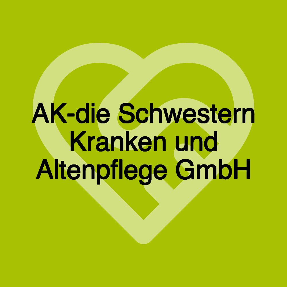 AK-die Schwestern Kranken und Altenpflege GmbH