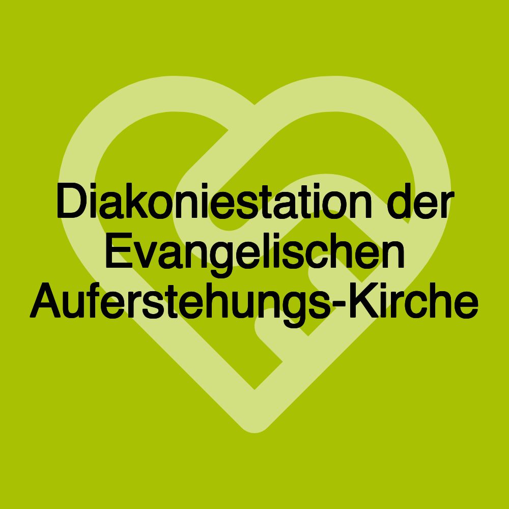 Diakoniestation der Evangelischen Auferstehungs-Kirche