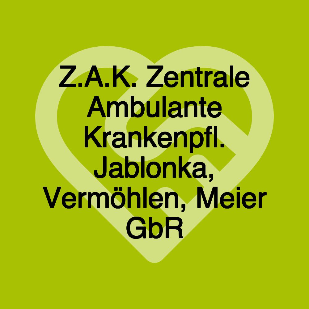 Z.A.K. Zentrale Ambulante Krankenpfl. Jablonka, Vermöhlen, Meier GbR