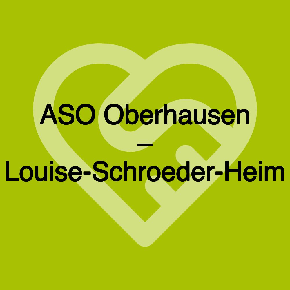 ASO Oberhausen – Louise-Schroeder-Heim