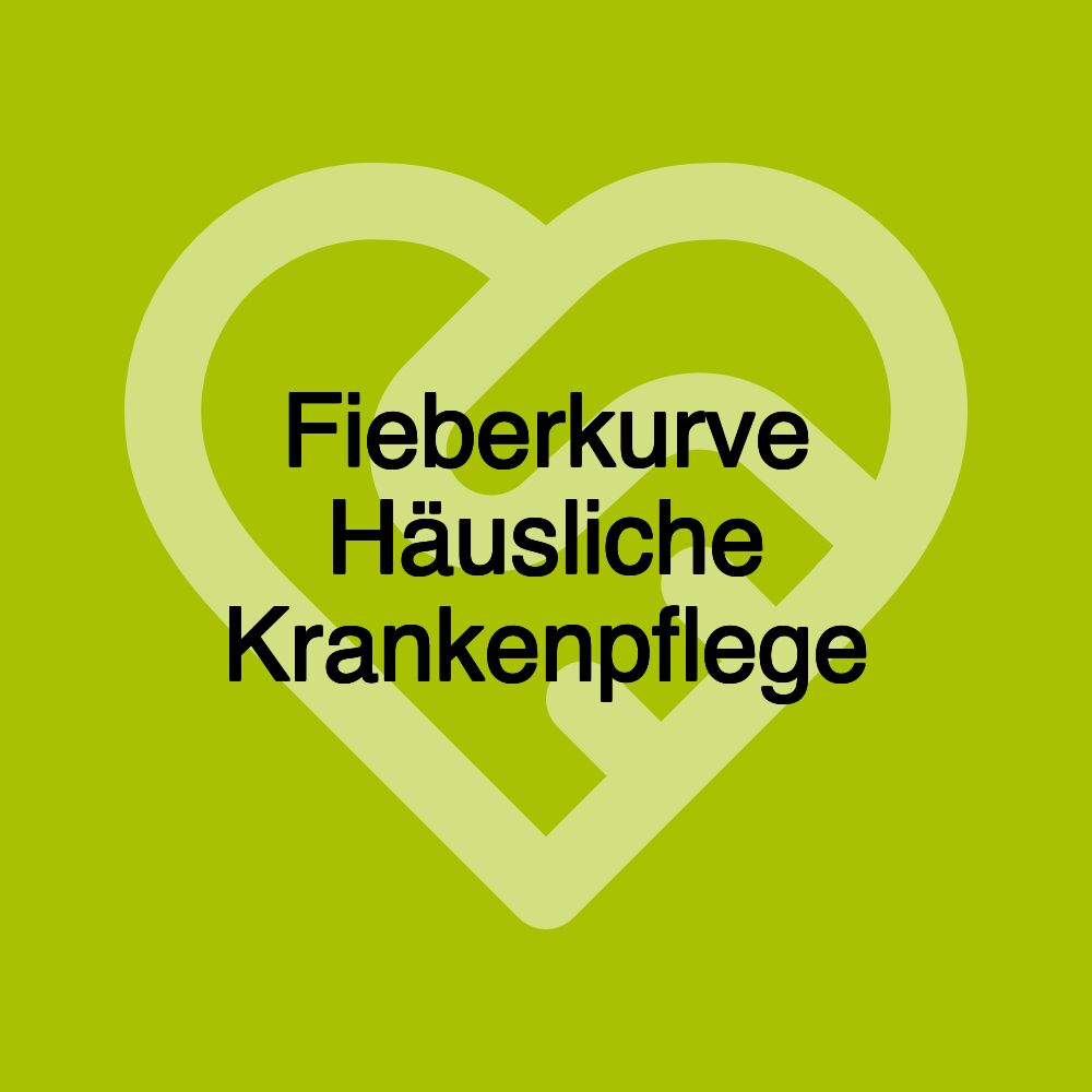 Fieberkurve Häusliche Krankenpflege