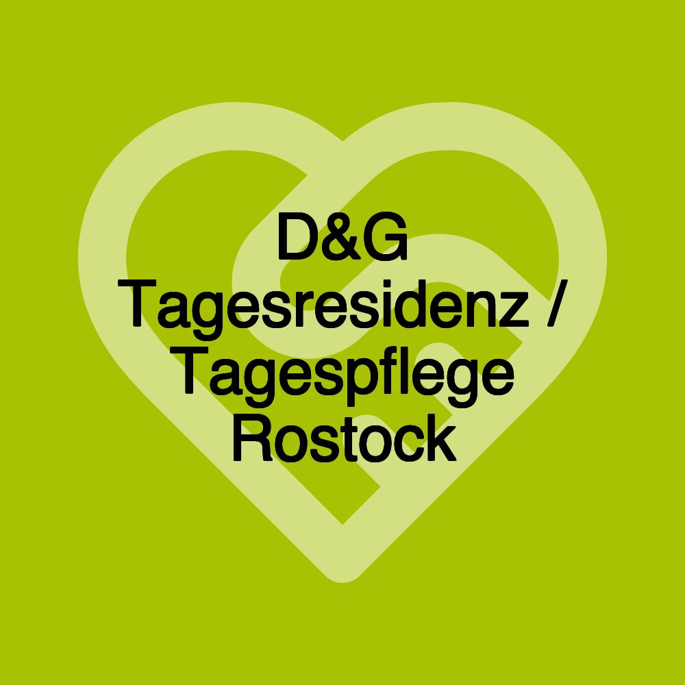 D&G Tagesresidenz / Tagespflege Rostock