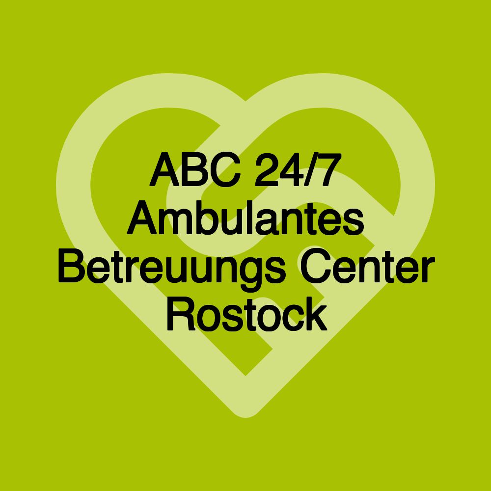 ABC 24/7 Ambulantes Betreuungs Center Rostock