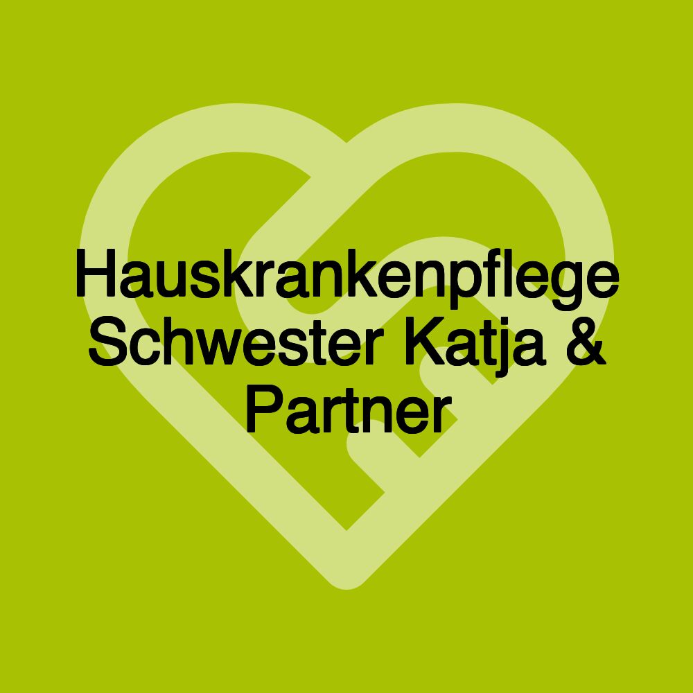 Hauskrankenpflege Schwester Katja & Partner