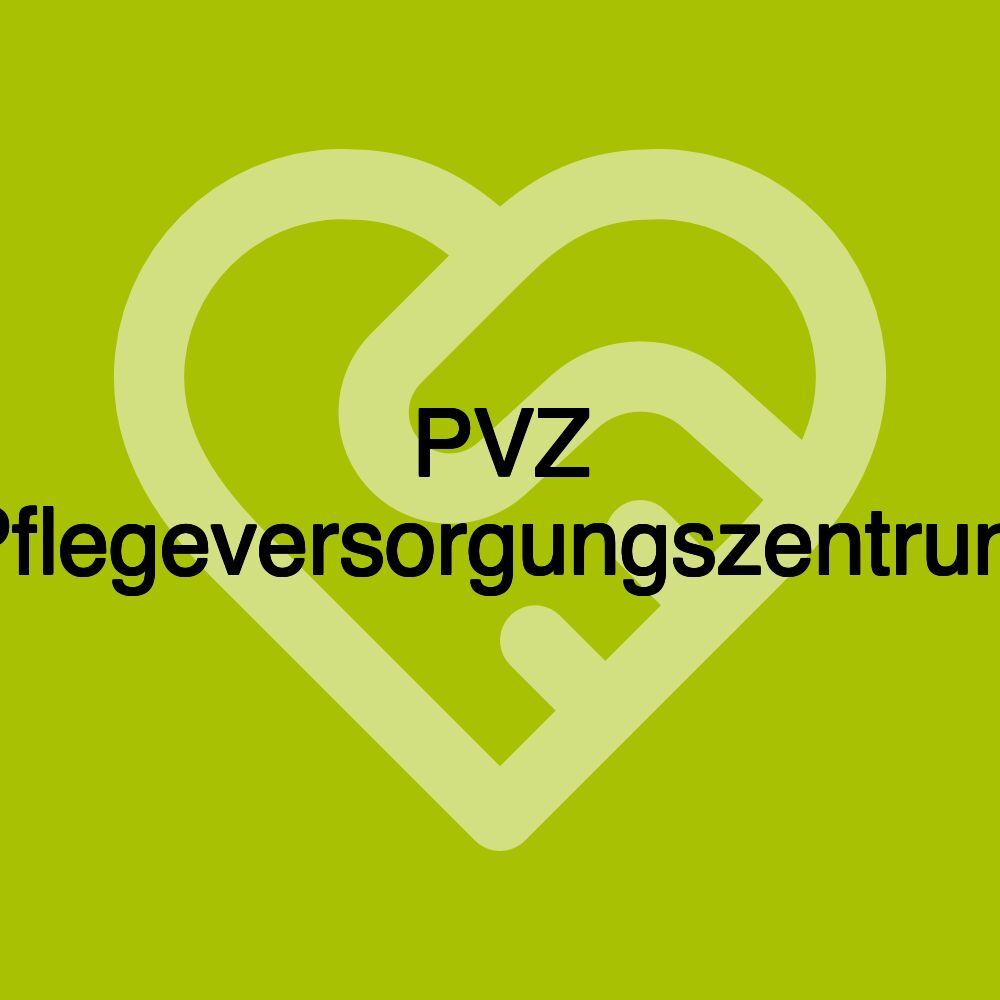 PVZ Pflegeversorgungszentrum