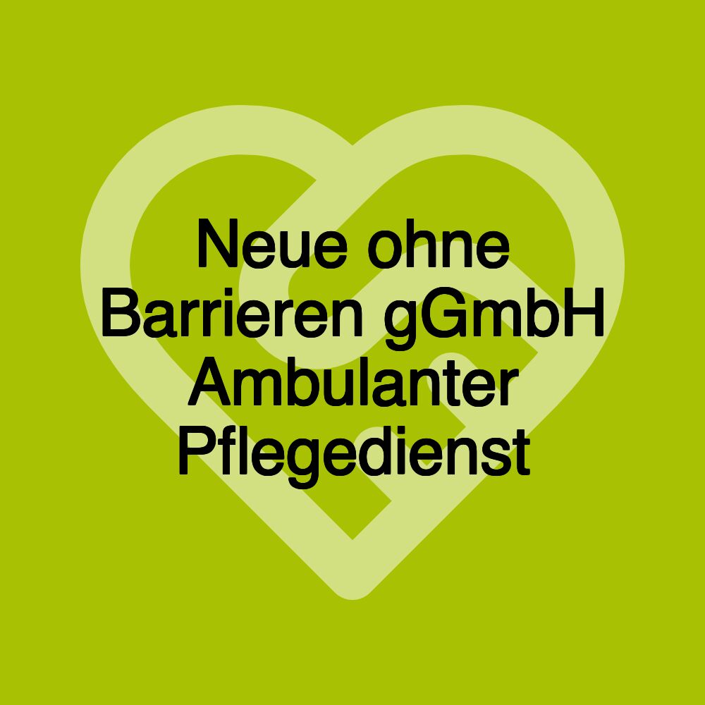 Neue ohne Barrieren gGmbH Ambulanter Pflegedienst