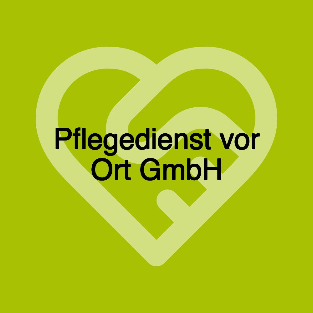 Pflegedienst vor Ort GmbH