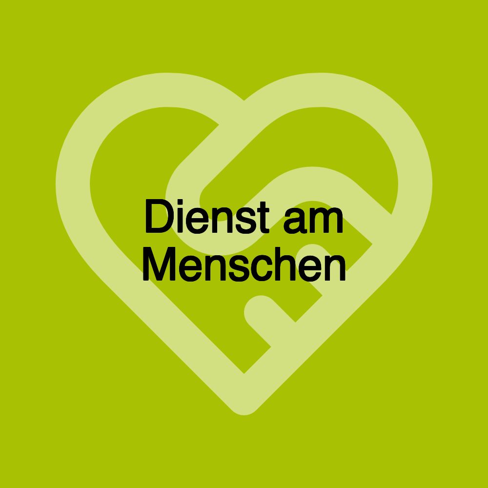 Dienst am Menschen