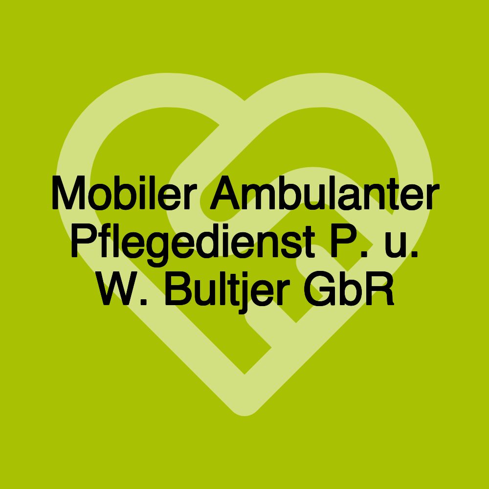 Mobiler Ambulanter Pflegedienst P. u. W. Bultjer GbR