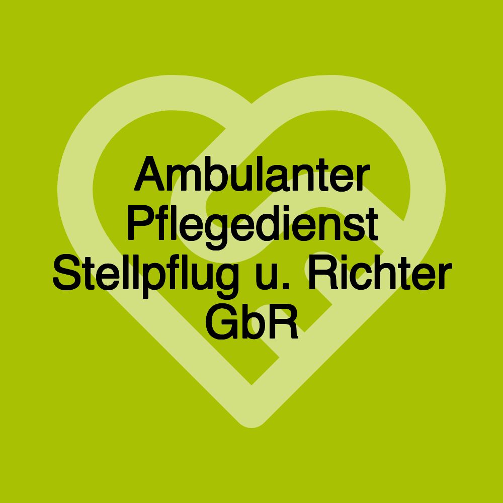 Ambulanter Pflegedienst Stellpflug u. Richter GbR