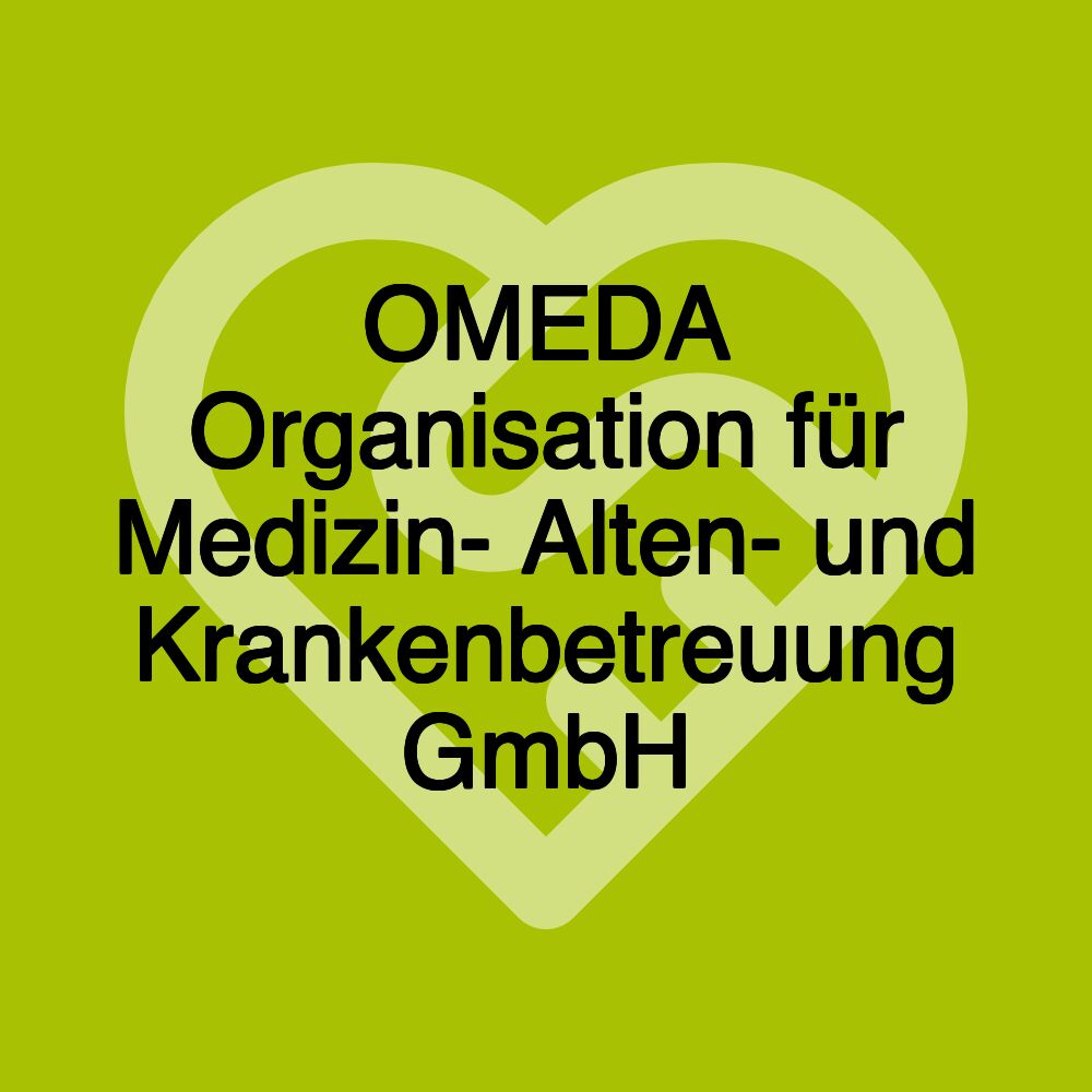 OMEDA Organisation für Medizin- Alten- und Krankenbetreuung GmbH