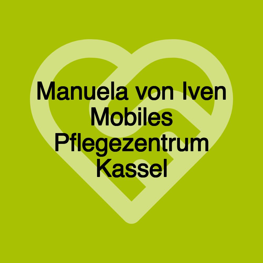 Manuela von Iven Mobiles Pflegezentrum Kassel