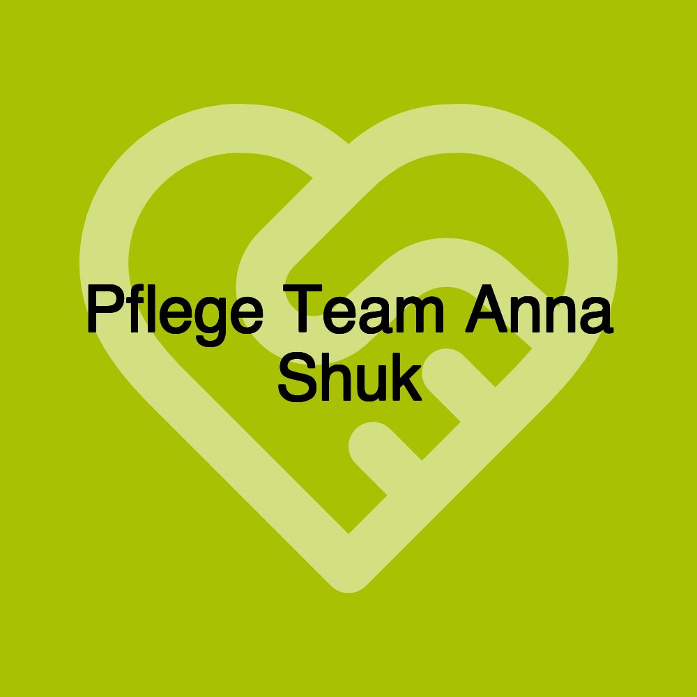 Pflege Team Anna Shuk