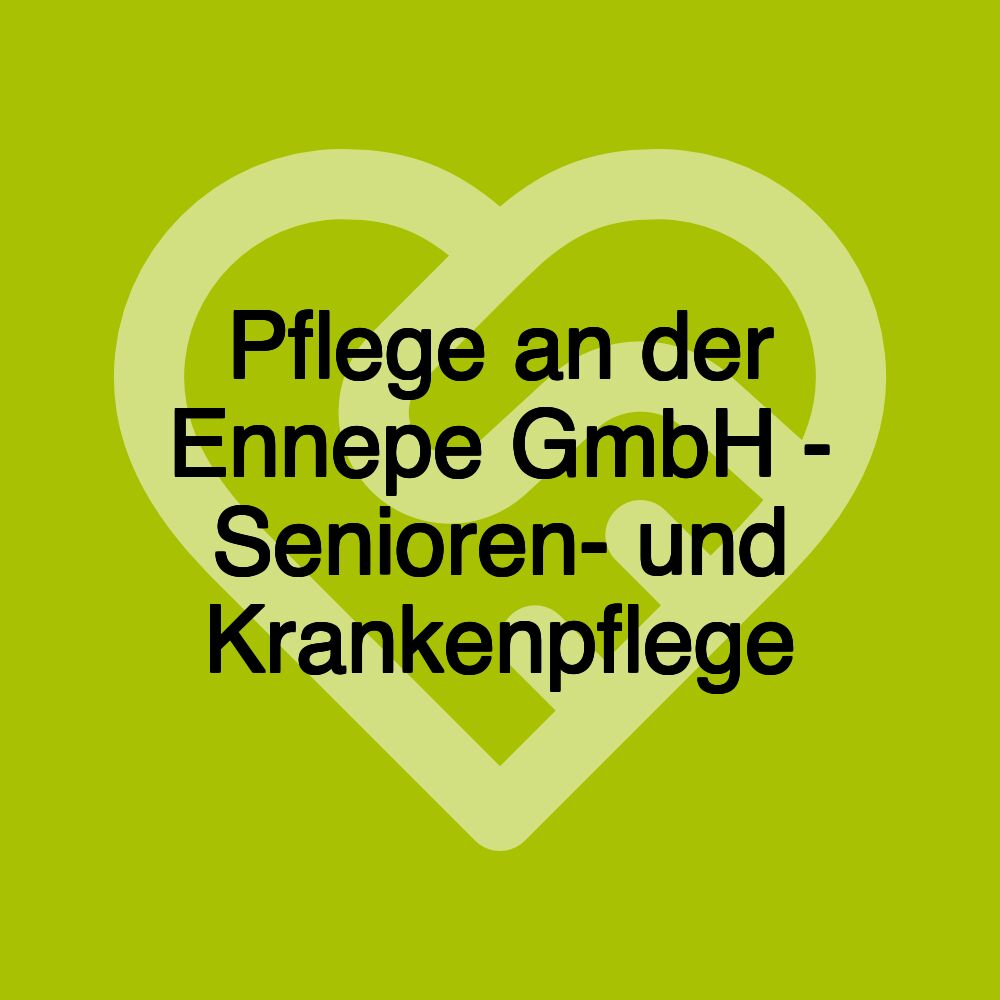 Pflege an der Ennepe GmbH - Senioren- und Krankenpflege