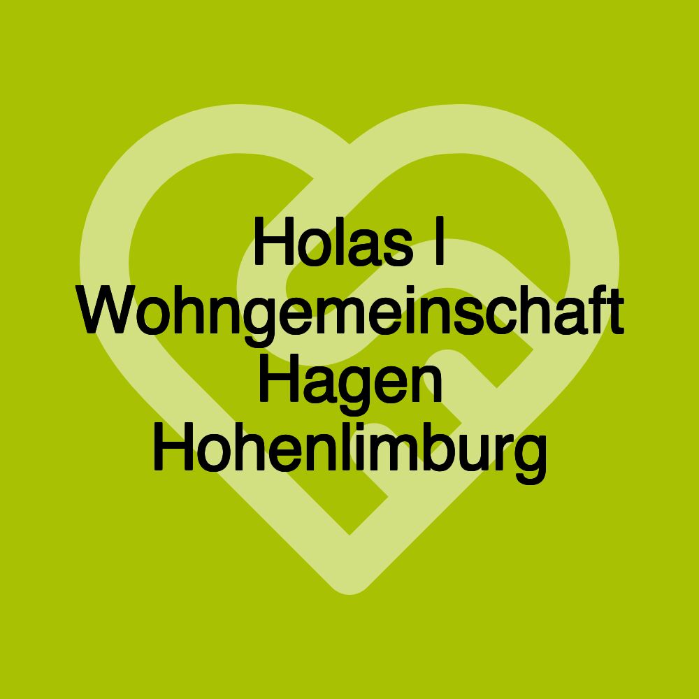 Holas | Wohngemeinschaft Hagen Hohenlimburg