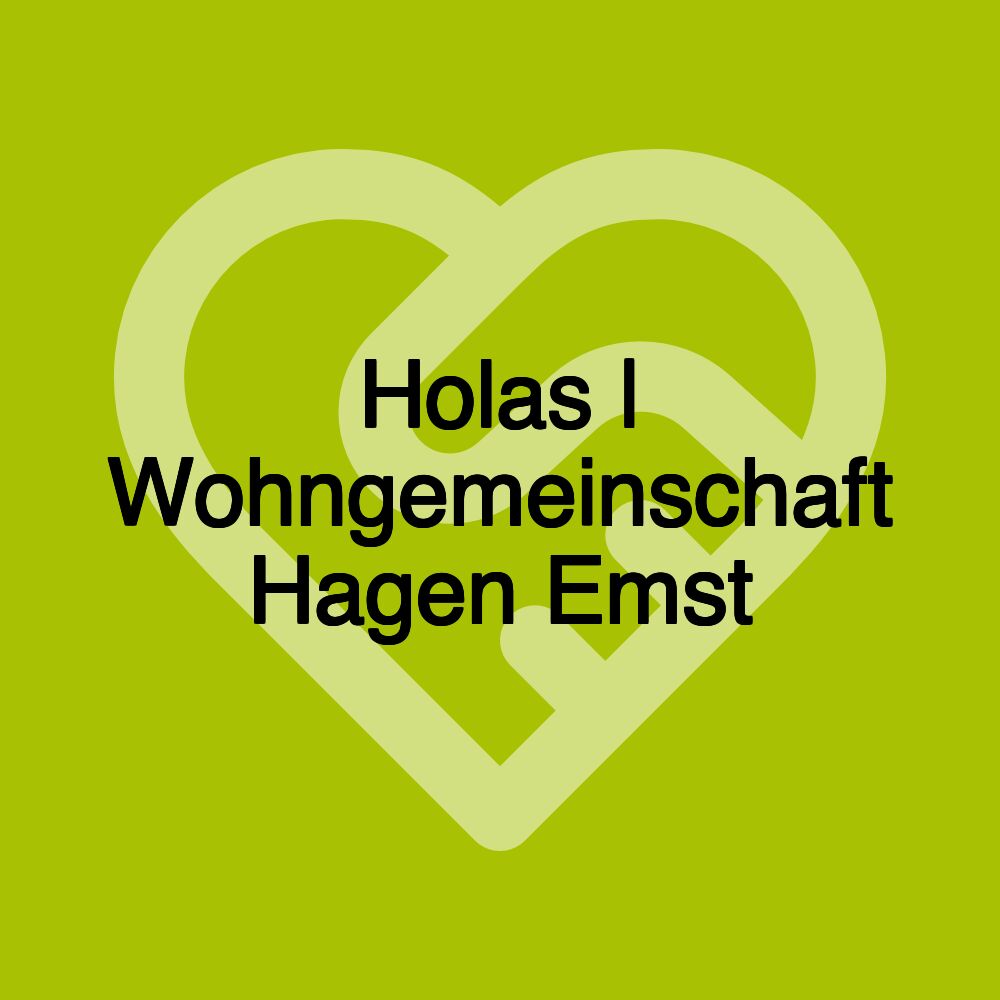 Holas | Wohngemeinschaft Hagen Emst