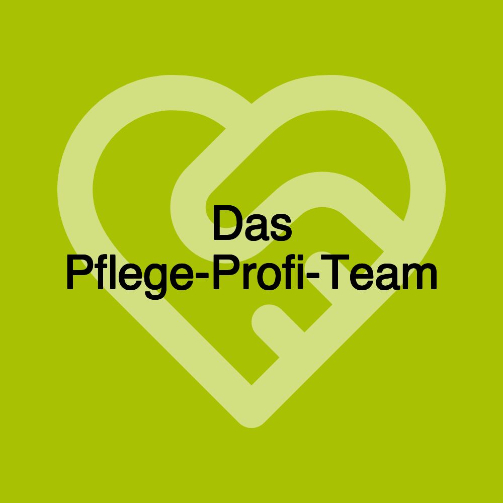 Das Pflege-Profi-Team