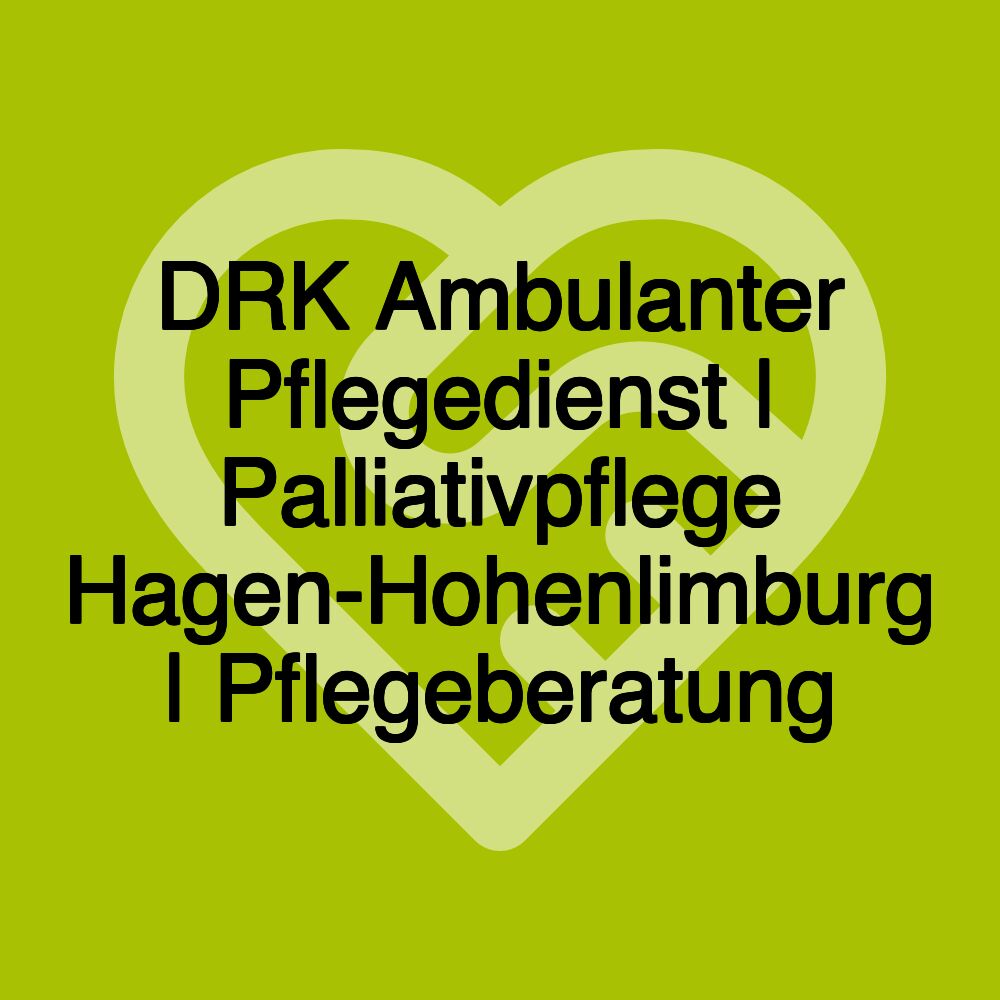 DRK Ambulanter Pflegedienst | Palliativpflege Hagen-Hohenlimburg | Pflegeberatung