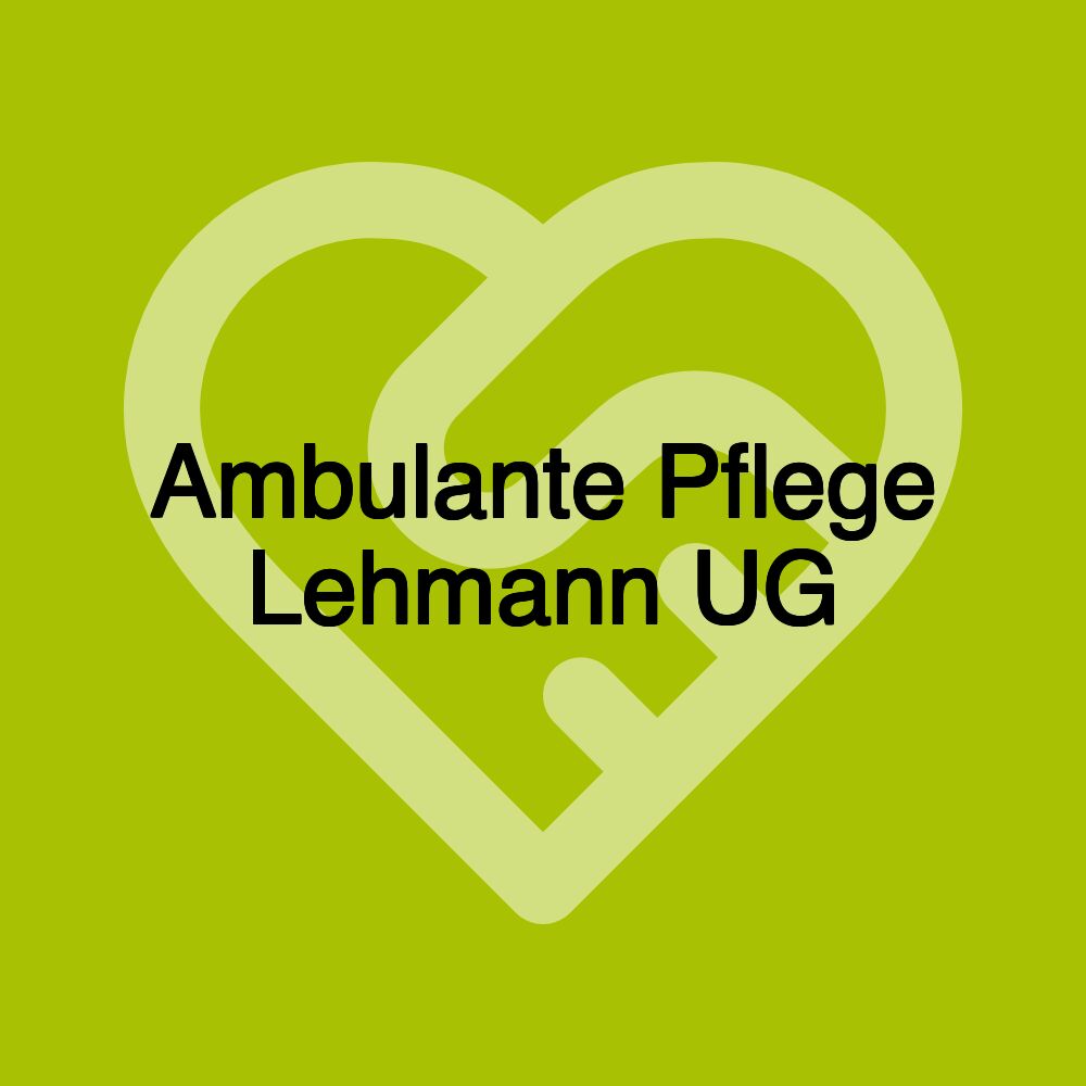 Ambulante Pflege Lehmann UG