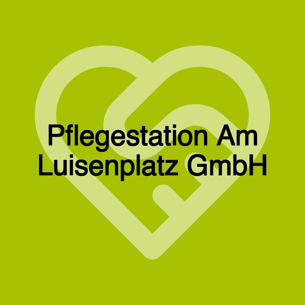 Pflegestation Am Luisenplatz GmbH