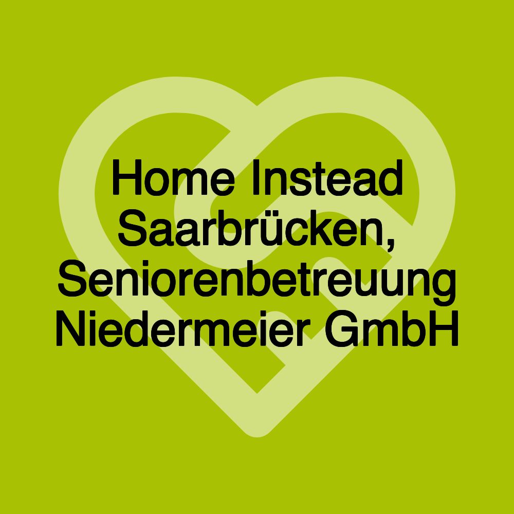 Home Instead Saarbrücken, Seniorenbetreuung Niedermeier GmbH